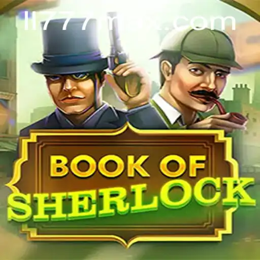 Unlocking the Mysteries of BookOfSherlock: A Modern Game Adventure